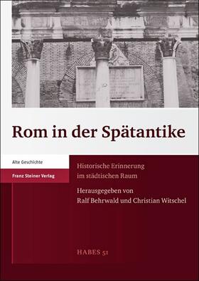 Behrwald / Witschel |  Rom in der Spätantike | Buch |  Sack Fachmedien