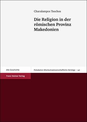 Tsochos |  Die Religion in der römischen Provinz Makedonien | Buch |  Sack Fachmedien