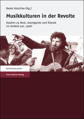 Kutschke |  Musikkulturen in der Revolte | eBook | Sack Fachmedien