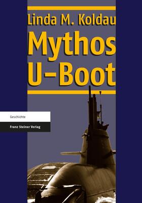 Koldau |  Mythos U-Boot | Buch |  Sack Fachmedien