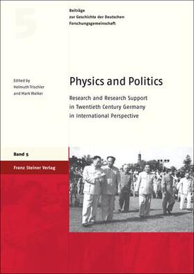 Trischler / Walker |  Physics and Politics | Buch |  Sack Fachmedien