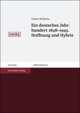 Wollstein |  Ein deutsches Jahrhundert 1848-1945. Hoffnung und Hybris | Buch |  Sack Fachmedien