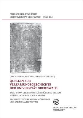 Alvermann / Spieß | Quellen zur Verfassungsgeschichte der Universität Greifswald. Bd. 1 | Buch | 978-3-515-09655-3 | sack.de