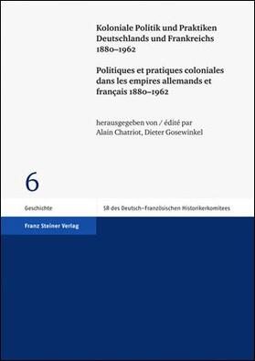 Chatriot / Gosewinkel |  Koloniale Politik und Praktiken Deutschlands und Frankreichs | Buch |  Sack Fachmedien