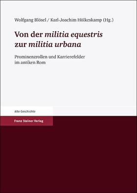 Blösel / Hölkeskamp |  Von der "militia equestris" zur "militia urbana" | Buch |  Sack Fachmedien