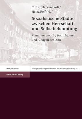 Bernhardt / Reif |  Sozialistische Städte zwischen Herrschaft und Selbstbehauptung | eBook | Sack Fachmedien
