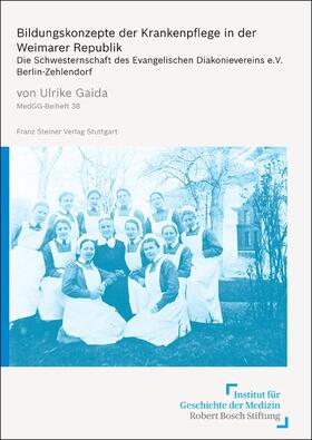 Gaida |  Bildungskonzepte der Krankenpflege in der Weimarer Republik | Buch |  Sack Fachmedien