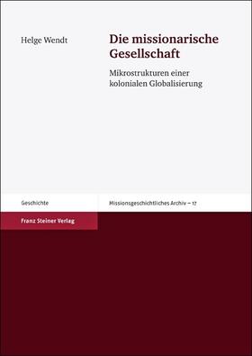 Wendt |  Die missionarische Gesellschaft | Buch |  Sack Fachmedien