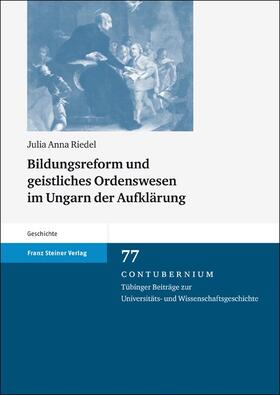Riedel |  Bildungsreform und geistliches Ordenswesen im Ungarn der Aufklärung | Buch |  Sack Fachmedien