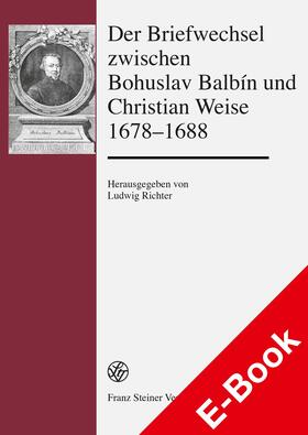 Richter |  Der Briefwechsel zwischen Bohuslav Balbín und Christian Weise 1678–1688 | eBook | Sack Fachmedien