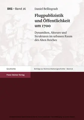 Bellingradt |  Flugpublizistik und Öffentlichkeit um 1700 | eBook | Sack Fachmedien