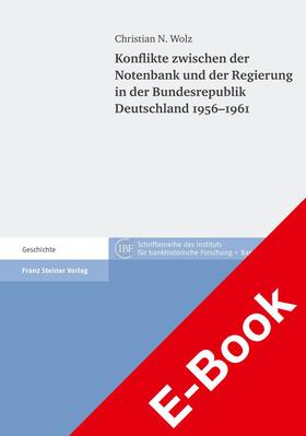 Wolz |  Konflikte zwischen der Notenbank und der Regierung in der Bundesrepublik Deutschland 1956–1961 | eBook | Sack Fachmedien