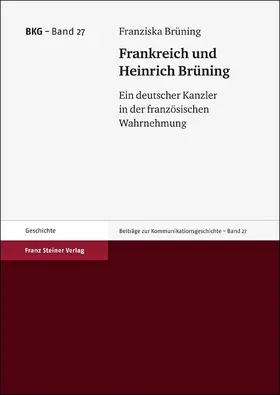 Brüning | Frankreich und Heinrich Brüning | Buch | 978-3-515-10096-0 | sack.de