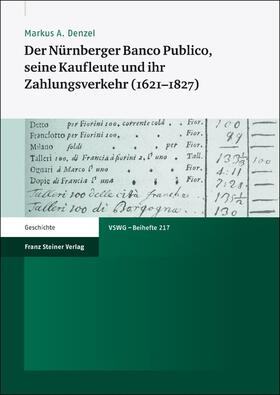 Denzel |  Der Nürnberger Banco Publico, seine Kaufleute und ihr Zahlungsverkehr (1621–1827) | Buch |  Sack Fachmedien