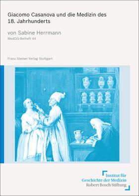 Herrmann |  Giacomo Casanova und die Medizin des 18. Jahrhunderts | Buch |  Sack Fachmedien