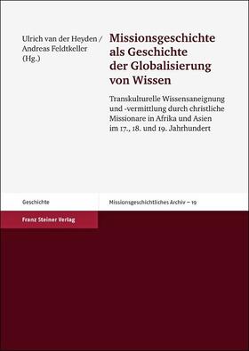 Heyden / Feldtkeller |  Missionsgeschichte als Geschichte der Globalisierung | Buch |  Sack Fachmedien
