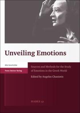 Chaniotis |  Unveiling Emotions | Buch |  Sack Fachmedien