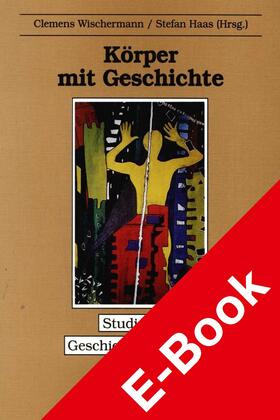 Wischermann / Haas | Körper und Geschichte | E-Book | sack.de