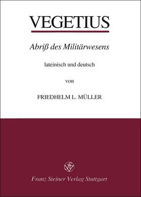 Müller |  Publius Flavius Vegetius Renatus: Epitoma rei militaris - Abriß des Militärwesens | eBook | Sack Fachmedien