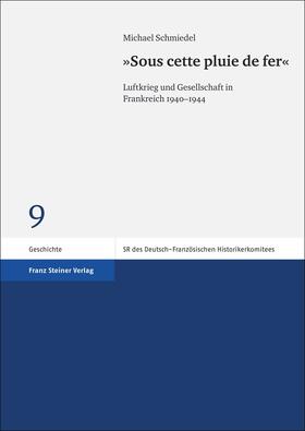 Schmiedel |  "Sous cette pluie de fer" | Buch |  Sack Fachmedien