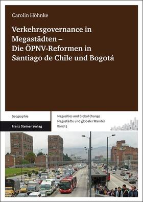 Höhnke |  Verkehrsgovernance in Megastädten - Die ÖPNV-Reformen in Santiago de Chile und Bogotá | Buch |  Sack Fachmedien