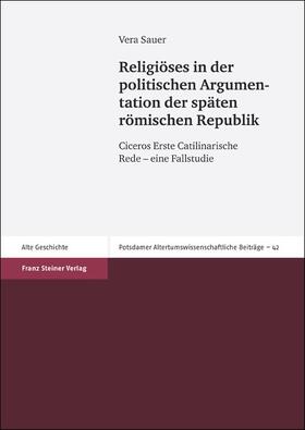 Sauer |  Religiöses in der politischen Argumentation der späten römischen Republik | Buch |  Sack Fachmedien