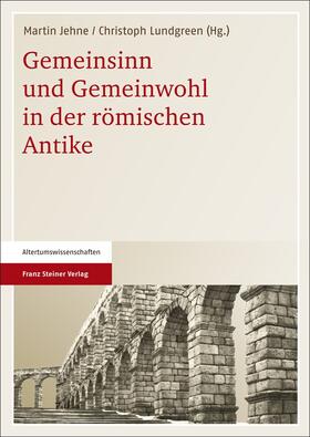 Jehne / Lundgreen |  Gemeinsinn und Gemeinwohl in der römischen Antike | Buch |  Sack Fachmedien