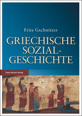 Gschnitzer / Chaniotis / Trümpy |  Griechische Sozialgeschichte | Buch |  Sack Fachmedien