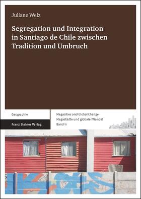 Welz |  Segregation und Integration in Santiago de Chile zwischen Tradition und Umbruch | Buch |  Sack Fachmedien