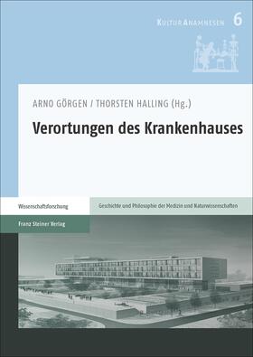 Görgen / Halling |  Verortungen des Krankenhauses | Buch |  Sack Fachmedien