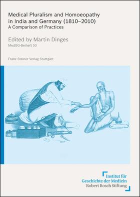 Dinges |  Medical Pluralism and Homoeopathy in India and Germany (1810–2010) | Buch |  Sack Fachmedien