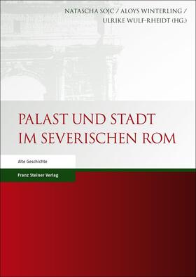 Sojc / Winterling / Wulf-Rheidt |  Palast und Stadt im severischen Rom | eBook | Sack Fachmedien