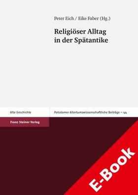 Eich / Faber |  Religiöser Alltag in der Spätantike | eBook | Sack Fachmedien