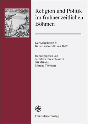 Hausenblasová / Mikulec / Thomsen | Religion und Politik im frühneuzeitlichen Böhmen | Buch | 978-3-515-10609-2 | sack.de