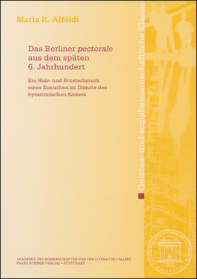 R.-Alföldi |  Das Berliner "pectorale" aus dem späten 6. Jahrhundert | Buch |  Sack Fachmedien