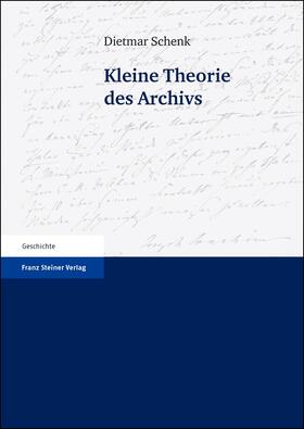 Schenk |  Kleine Theorie des Archivs | Buch |  Sack Fachmedien