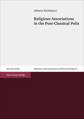 Steinhauer-Hogg |  Religious Associations in the Post-Classical Polis | Buch |  Sack Fachmedien