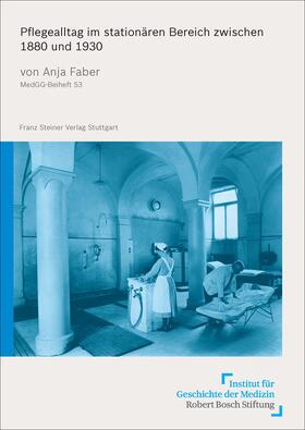 Faber |  Pflegealltag im stationären Bereich zwischen 1880 und 1930 | Buch |  Sack Fachmedien