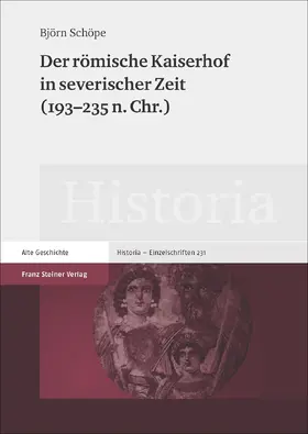 Schöpe |  Der römische Kaiserhof in severischer Zeit (193–235 n. Chr.) | Buch |  Sack Fachmedien