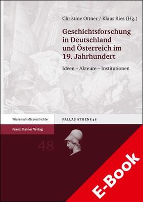 Ottner-Diesenberger / Ries |  Geschichtsforschung in Deutschland und Österreich im 19. Jahrhundert | eBook | Sack Fachmedien