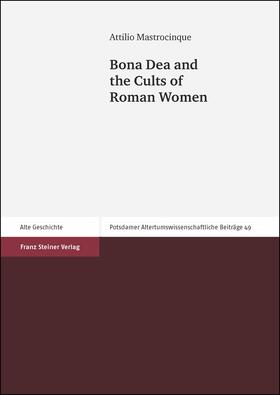 Mastrocinque |  Mastrocinque, A: Bona Dea and the Cults of Roman Women | Buch |  Sack Fachmedien