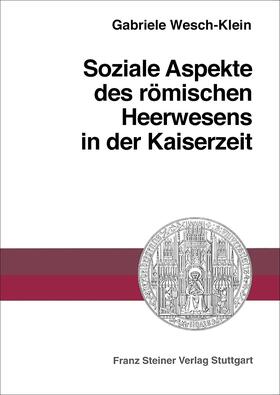 Wesch-Klein |  Soziale Aspekte des römischen Heerwesens in der Kaiserzeit | eBook | Sack Fachmedien