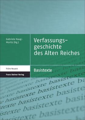 Haug-Moritz | Verfassungsgeschichte des Alten Reiches | Buch | 978-3-515-10784-6 | sack.de