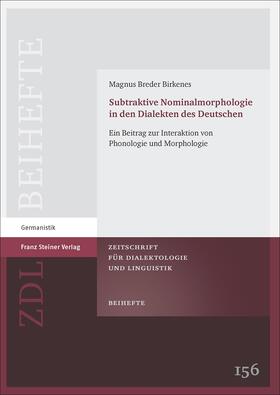 Birkenes |  Subtraktive Nominalmorphologie in den Dialekten des Deutschen | Buch |  Sack Fachmedien