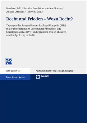 Jakl / Brunhöber / Grieser |  Recht und Frieden - Wozu Recht? | Buch |  Sack Fachmedien