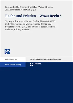 Jakl / Brunhöber / Grieser |  Recht und Frieden - Wozu Recht? | Buch |  Sack Fachmedien