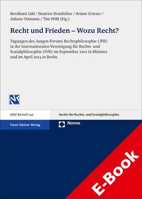 Jakl / Brunhöber / Grieser |  Recht und Frieden – Wozu Recht? | eBook | Sack Fachmedien