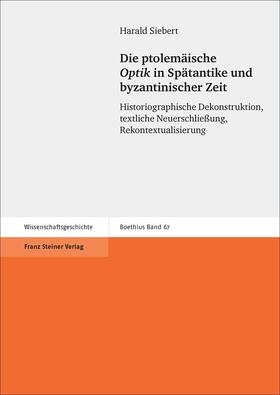 Siebert |  Die ptolemäische "Optik" in Spätantike und byzantinischer Zeit | eBook | Sack Fachmedien