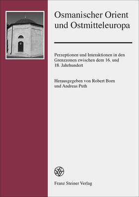 Born / Puth |  Osmanischer Orient und Ostmitteleuropa | Buch |  Sack Fachmedien