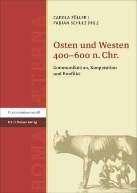 Föller / Schulz |  Osten und Westen 400-600 n. Chr. | Buch |  Sack Fachmedien